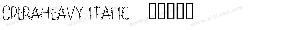 OperaHeavy Italic字体转换